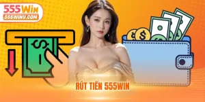 rút tiền 555WIN